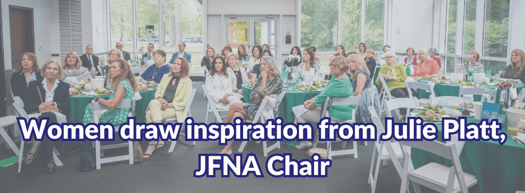 Women draw inspiration from Julie Platt, JFNA chair