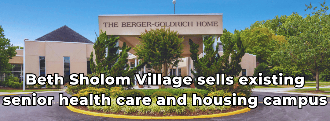 Beth Sholom Village sells existing senior health care and housing campus