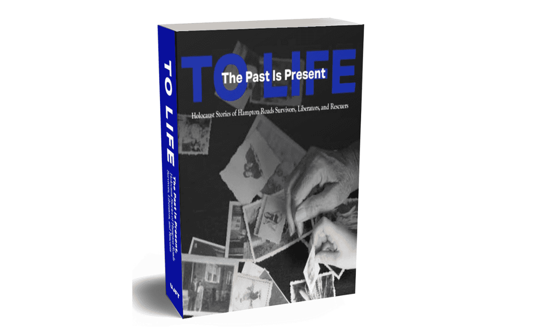 Commemorate International Holocaust Remembrance Day with local stories in “To Life: The Past Is Present”