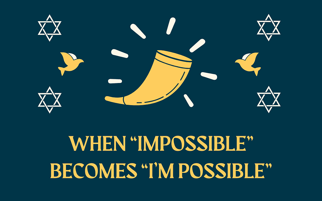 Yom Kippur: When “Impossible” becomes “I’m Possible”